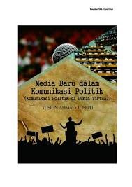 Media Baru dalam Komunikasi Politik (Komunikasi Politik di Dunia Virtual)